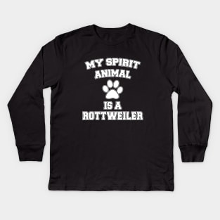 My Spirit Animal Is A Rottweiler Kids Long Sleeve T-Shirt